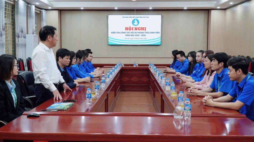 HỘI SINH VIÊN TỈNH PHÚ THỌ TỔ CHỨC KIỂM TRA TỔ CHỨC CƠ SỞ HỘI TRỰC THUỘC NĂM HỌC 2025 – 2026